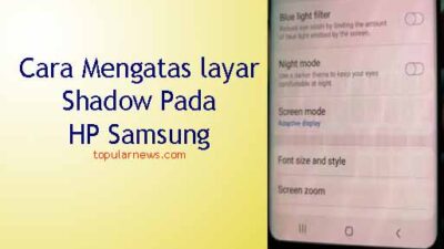 Cara Mengatasi shadow pada layar samsung