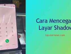 Cara Mencegah Layar Samsung Shadow