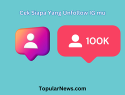 Cara Mengetahui Siapa yang Unfollow Instagram Tanpa Aplikasi