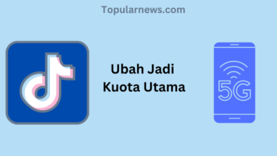 Ubah kuota tiktok jadi kuota utama